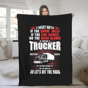 Discover Trucker Destiny Calls Hit Road No Matter What Fleece Blankets