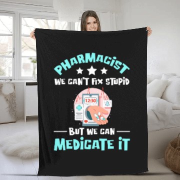 Discover We Can Medicate Stupid medicines Pharmacist Fleece Blankets