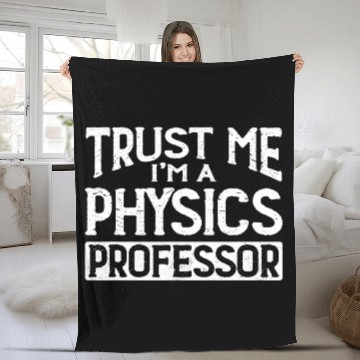 Discover Trust me Im Physics Professor Fleece Blankets