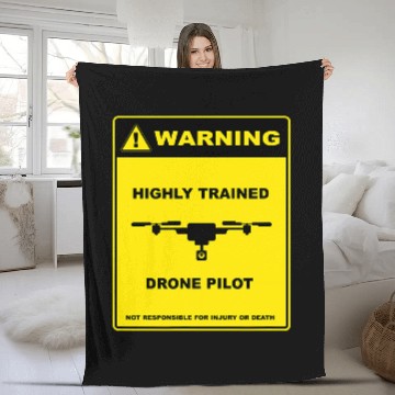 Discover Warning Highly Trained Drone Pilot Funny Warning Sign Fleece Blankets