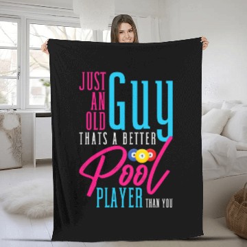 Discover Just An Old Guy Thats A Better Pool Player Than You Nine Fleece Blankets