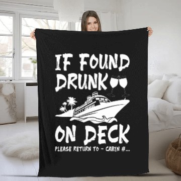 Discover Funny If Found Drunk Please Return To Cabin Cruise Ship Fleece Blankets