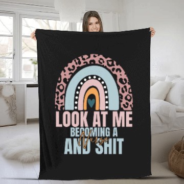 Discover Look At Me Becoming A nurses Shit Fleece Blankets