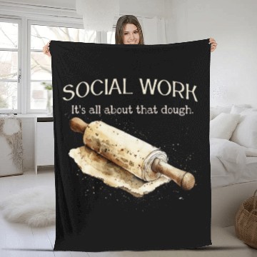 Discover Social Work Its All About That Dough Funny Social Worker Fleece Blankets