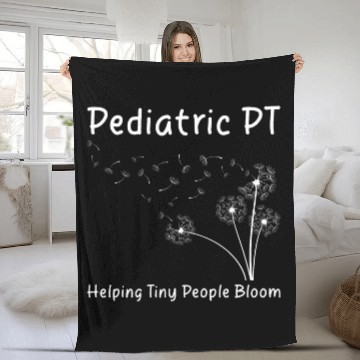 Discover Pediatric PT Helping Tiny Human Bloom Physical Therapist 1 Fleece Blankets