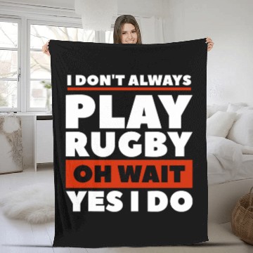 Discover I Dont Always Play Rugby Oh Wait Yes I Do Rugger 1 Baseball Tees Fleece Blankets