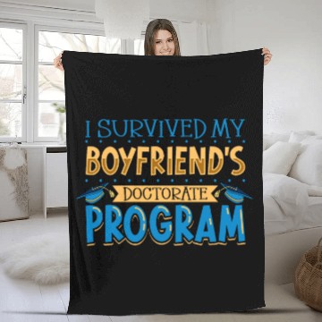 Discover I survived my boyfriends doctorate program Fleece Blankets