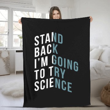 Discover Stand Back Im Going To Try Science Teacher Student Fleece Blankets