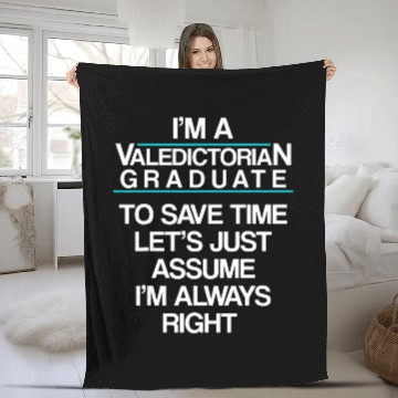 Discover Valedictorian Graduate Class Right Funny Graduation Fleece Blankets