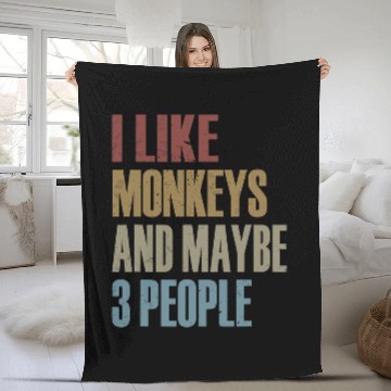 Discover I Like Monkeys And Maybe 3 People Monkey Saying Zip Fleece Blankets