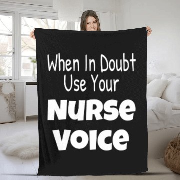 Discover When In Doubt Use Your nurses Voice Nursing Student Funny Fleece Blankets