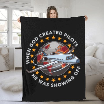 Discover When God Created Pilots He Was Showing Off Funny Pilot Dad Fleece Blankets
