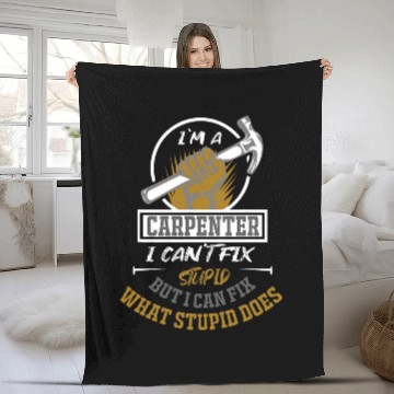 Discover Im A Carpenter I can Fix What Stupid Does Carpenter 7 Baseball Tees Fleece Blankets