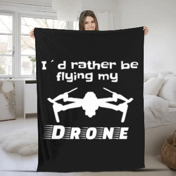 Discover Id rather be Flying my Drone Drone Pilot Fleece Blankets