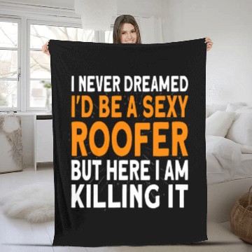 Discover I never dreamed Id be a Roofer Roofing Zip Fleece Blankets