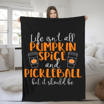 Discover Life Isnt All Pumpkin Spice and Pickleball Fleece Blankets