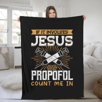 Discover If It Involves Jesus And Propofol Count Me In Anesthetist 2 Fleece Blankets