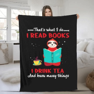 Discover i read books drink tea and know many things sloth Fleece Blankets