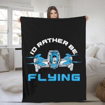 Discover Id Rather Be Flying Drone Funny Quadcopter Drone Pilot Fleece Blankets