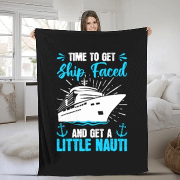 Discover Cruising Vacations Time To Get Ship Faced Cruise Graphic Fleece Blankets