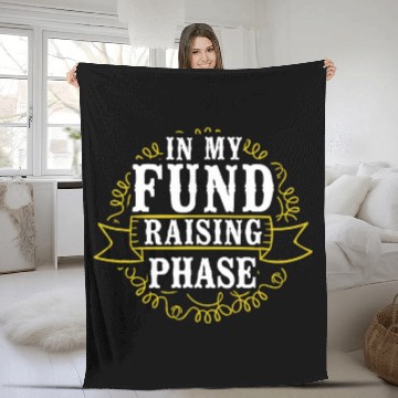 Discover In My Fundraising Phase Community Service Fundraiser Fleece Blankets
