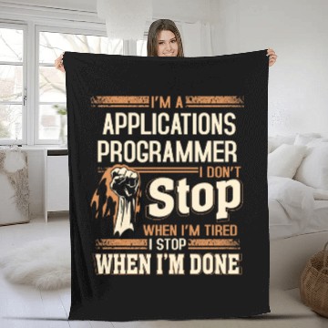 Discover Im A Applications Programmer I Dont Stop Zip Fleece Blankets