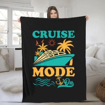 Discover Cruise Ship Cruise Mode On Funny Fleece Blankets