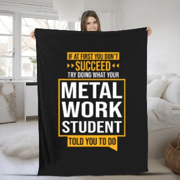 Discover If You Dont Succeed Try Doing What Metal Work Student Said Baseball Tees Fleece Blankets