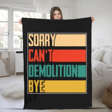 Discover Sorry I Cant Demolition Bye Destruction Work Fleece Blankets