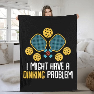 Discover Might Have Dinking Problem Pickleball Player Paddle Graphic Zip Fleece Blankets