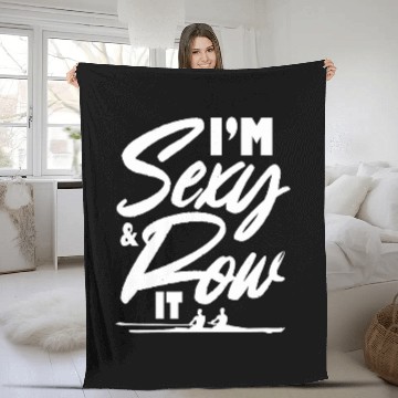 Discover Im Sexy Row It Rowing Paddling Rower Team Crew Fleece Blankets