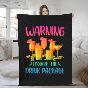 Discover Funny warsning I Bought The Drink Package Cruise Ship Fleece Blankets