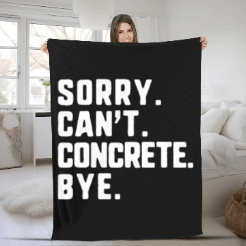 Discover Sorry Cant Concrete Bye Worker Construction Civil Engineer Fleece Blankets