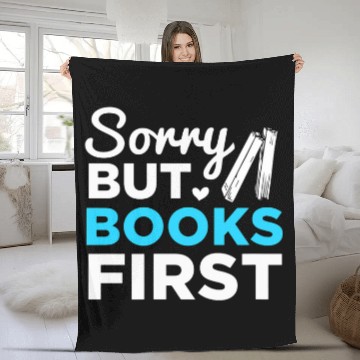 Discover Reading Book Reader Bookworm Sorry But Books First Fleece Blankets