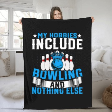 Discover Bowling Lover Bowler Funny My Hobbies Include Bowling Fleece Blankets