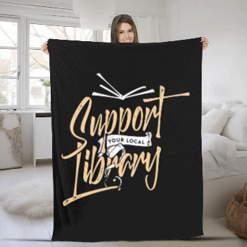 Discover Support Your Local Library Book Lover Reader Librarian Gift Fleece Blankets