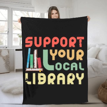 Discover Support Your Local Library Library Lover Book Nerd Fleece Blankets
