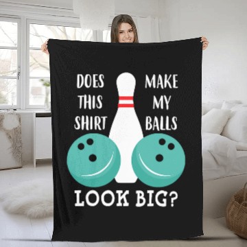 Discover Does This Make My Balls Look Big Bowling Bowl Fleece Blankets