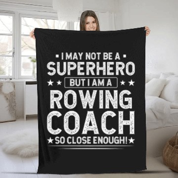 Discover Superhero Rowing Coachs Funny Rowing Coachs Humor Rower Fleece Blankets