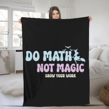 Discover Do Math Not Magic Funny Math Teacher Fleece Blankets