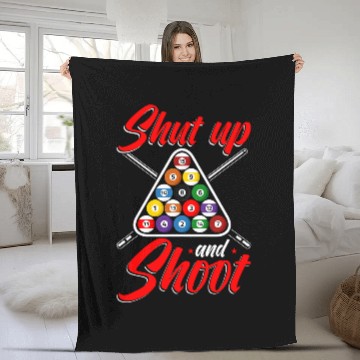 Discover Shut Up And Shoot Pool Player Billiard Fleece Blankets