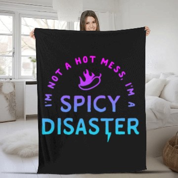 Discover Im Not A Hot Mess Im A Spicy Disaster Funny sarcasmss 2 Fleece Blankets