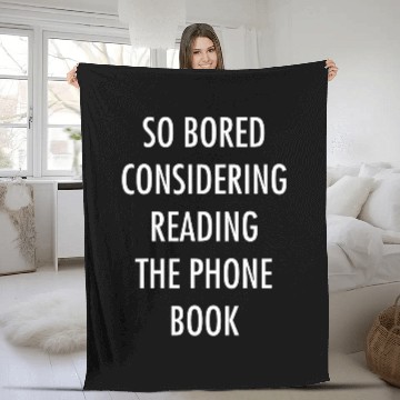 Discover So Bored Considering Reading The Phone Book Fleece Blankets