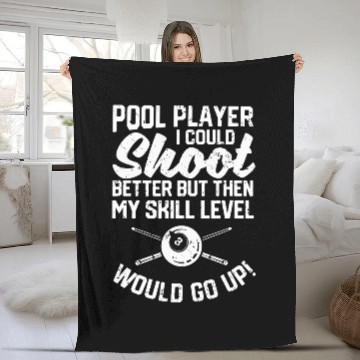 Discover Pool Player I Could Shoot Better Funny Billiard Players Baseball Tees Fleece Blankets