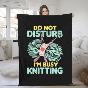 Discover Do not disturb i m busy knitting Fleece Blankets