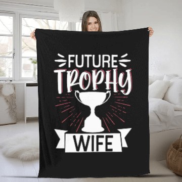 Discover Future Trophy Wife 1 Zip Fleece Blankets