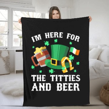 Discover I m Here For The Titties and Beer Drinking St Patrick s Day Fleece Blankets