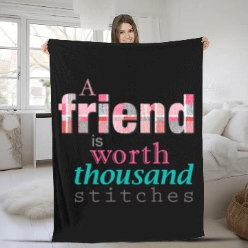 Discover Sewing Patchwork A Friend is Worth a Thousand Stitches Fleece Blankets