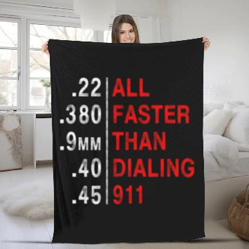 Discover All Faster Than Dialing 911 Weapon Bullet Ammo Fleece Blankets