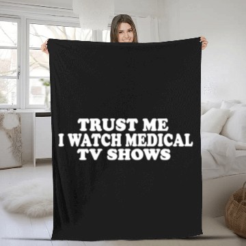 Discover Trust Me I Watch Medical TV Shows Fleece Blankets